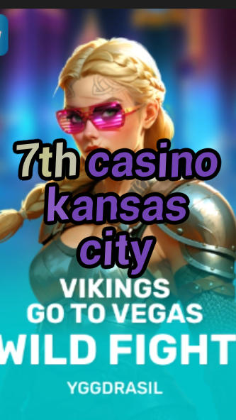 7th casino kansas city-fqqjrm9vrme7zzjgfjql.com